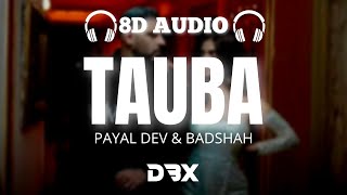 Tauba : 8D AUDIO🎧 Payal Dev | Badshah | Malavika Mohanan | Aditya Dev (Lyrics)