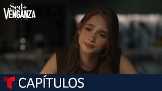 Sed de Venganza | Capítulo 75: Sin coartadas | Telemundo