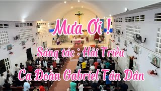 Mưa ơi!- Hải Triều-ca kết lễ Chúa Nhật 3 mùa vọng( Chúa nhật hồng )-15/12/24-Gabriel Tân Dân