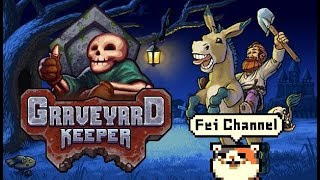 #17【PC】Graveyard Keeper（グレイブヤードキーパー）実況【汚い牧場物語?!世界初墓守ゲー】