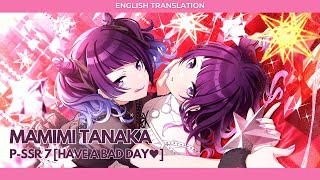 Mamimi Tanaka P-SSR 7 【Have a bad day♥︎】 English Translation [THE IDOLM@STER: Shiny Colors]