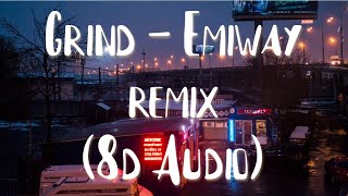 🎧EMIWAY - GRIND "Remix" | 8D Audio | Tu Karna Chahti Grind Remix Song