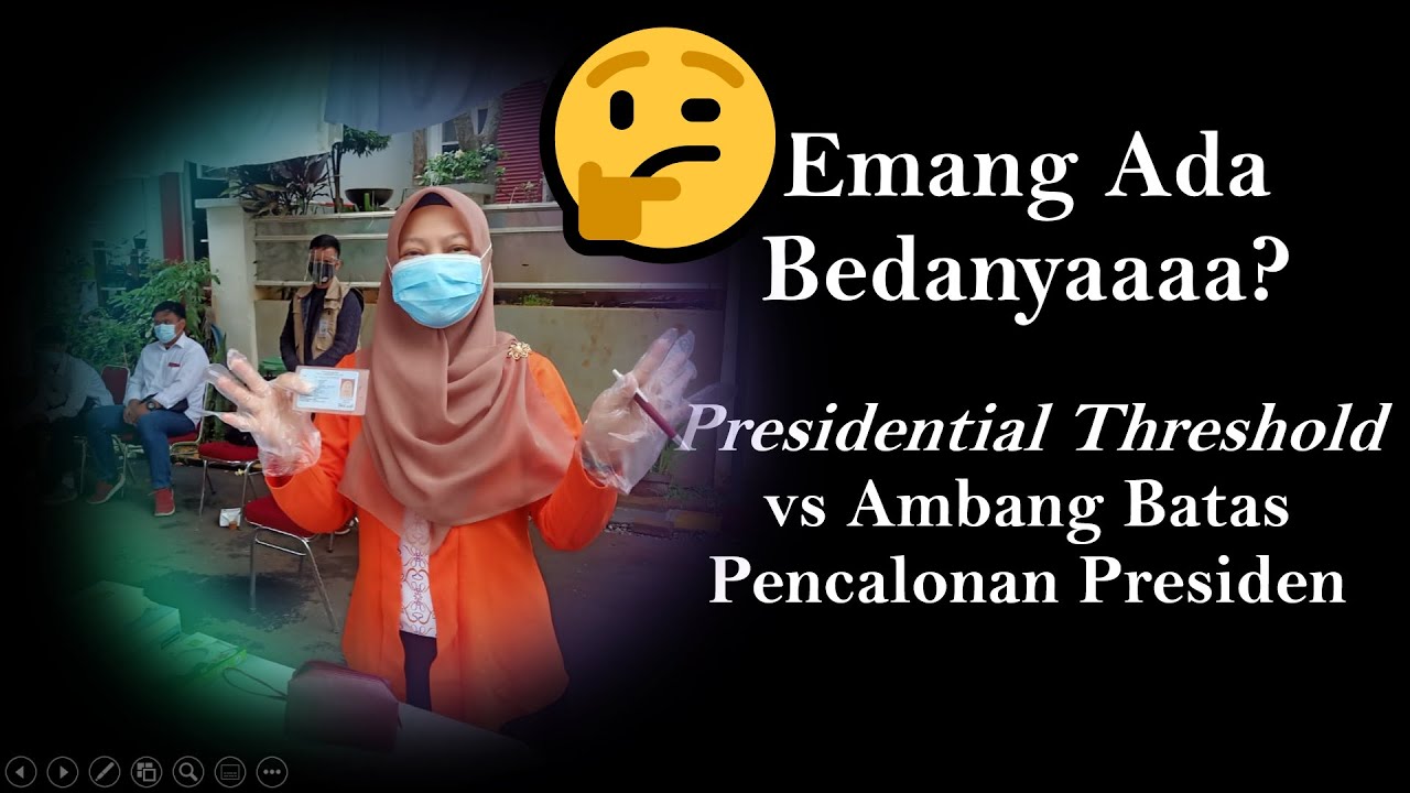 #UlasanPemilu Beda Presidential Threshold Dan Ambang Batas Pencalonan ...