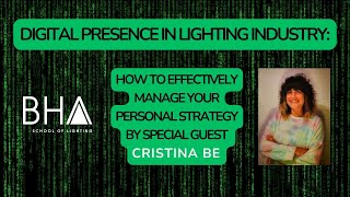 DIGITAL PRESENCE IN THE LIGHTING INDUSTRY by Cristina BE | Live webinar | April 2024