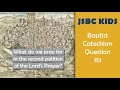 Baptist Catechism Question 113:  What do we pray for in the second petition of the Lord's Prayer?