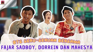 BTS SERU-SEUAN BERSAMA FAJAR SADBOY, DORREIN \u0026 MAHESYA