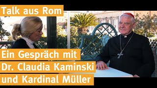 Talk aus Rom  I  Dr. Claudia Kaminski im Gespräch mit Gerhard Ludwig Kardinal Müller I  Teil 1