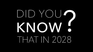 Did you know, in 2028...