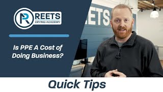 Is PPE Really A Cost Of Doing Business? | Reet's Drying Academy