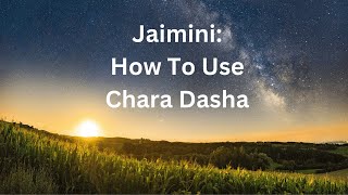 How To Use Jaimini Chara Dasha In Vedic Sidereal Astrology