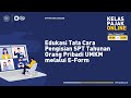 Edukasi Tata Cara Pengisian SPT Tahunan Orang Pribadi UMKM melalui e-form [31 Maret 2021]