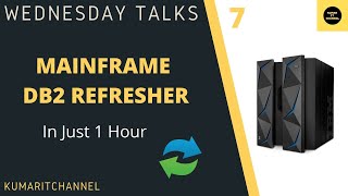 Mainframe Wednesday Talks#7 - DB2 Refresher in Just one Hour