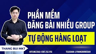 Phần Mềm Đăng Bài Trên Nhóm Facebook | Tool Đăng Bài Tự Động Hàng Loạt Lên Nhiều Group FB