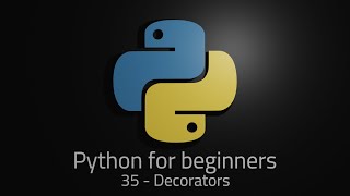 Python 3 - Episode 35 - Decorators