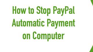 How to Cancel Automatic Payment On Paypal From iPhone, Android & Mac Computer in 2022