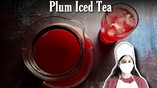 Plum Iced Tea | Easy summer drink | Plum Recipes | Plum Tea Recipe