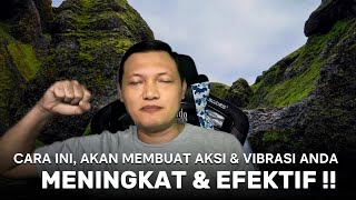 Cara Ini, Akan Melesatkan Kekuatan AKSI \u0026 VIBRASI Keberuntungan Anda !!