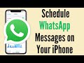 How to Schedule WhatsApp Messages on Your iPhone