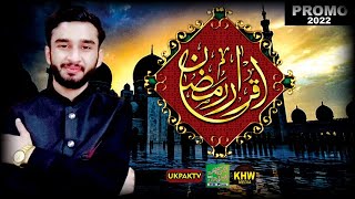2022 Ramzan Transmission Promo || Iqrar E Ramzan || With Host Khawar Hussain Warsi By UKPAKTV....