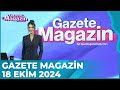 Gazete Magazin | 18 Ekim 2024 @GazeteMagazin