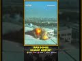 Iran Strikes Kuwait: Kuwait Releases Footage Of Drone Crashing Into Its International Airport