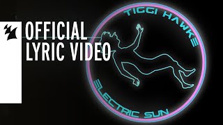 Tiggi Hawke - Electric Sun (Official Lyric Video)