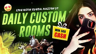 LIVE CASH REWARDS \u0026 UC GIVEAWAYS CUSTOM ROOMS OF PUBG MOBILE PAKISTAN l LIVE NAZISH YT