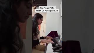 Aga Naga PS1 x Naan Un Azhaginile 24 (Piano)