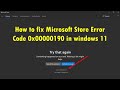 Fix Microsoft Store Error Code 0x00000190 in windows 11