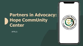 #FRLS - Partners in Advocacy: Hope CommUnity Center \u0026 Florida Rural Legal Services