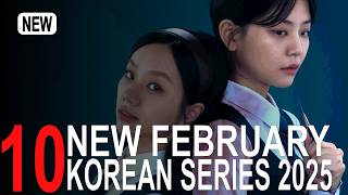 Top 10 Latest Korean Series February 2025 | NEW Releases K-Dramas To Watch On Netflix, Viki