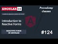 #124 Introduction to Reactive Forms | Reactive Forms | A Complete Angular Course