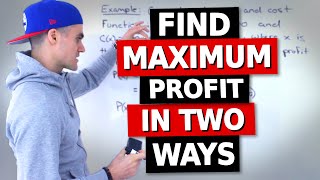 Math 1P97 (Brock University) - Finding the Max Profit in Two Ways