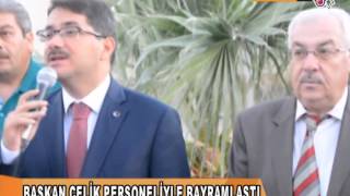 BAŞKAN ÇELİK PERSONELİYLE BAYRAMLAŞTI