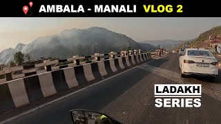 Ambala to Manali Vlog || Journey Through the Hills || LADAKH Series Vlog 2