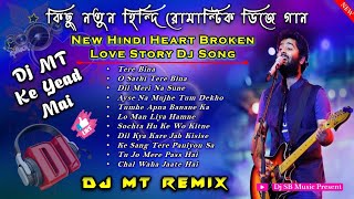 New Hindi Sad Dj Song - Best Of Sad Songs 💔 Hindi Nonstop Sad Songs || Dj MT Remix