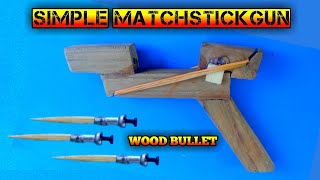 Simple matchstick gun powerfull