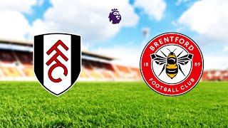 FULHAM VS BRENTFORD LIVE | PREMIER LEAGUE