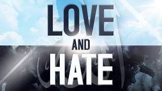 Love & Hate For The Sake Of Allah: What Does It Mean?