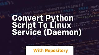 Convert python script to linux service daemon