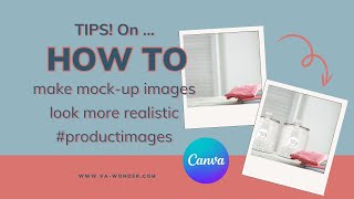 How to make your product mock up images look more realistic | Canva Pro Tutorial  #38