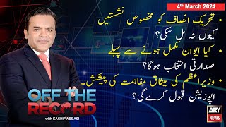 Off The Record | Kashif Abbasi | ARY News | 4th March 2024