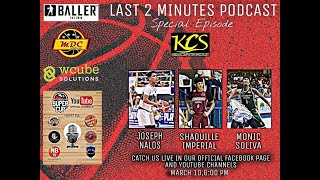 LAST 2 MINUTES PODCAST and VISMIN SUPER CUP with PLAYERS of KCS BASKETBALL TEAM
