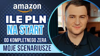 Sprzedaż na Amazonie - Ile pieniędzy potrzebujesz na start? [4 WŁASNE SCENARIUSZE]