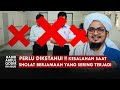 KETAHUI PERKARA INI SEBELUM SHOLAT BERJAMAAH | Habib Abdul Qodir Ba'abud