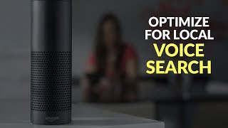 How to Optimize a Local Business for Voice Search - Alexa, Siri and Google