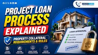Project Loan Process Explained: Property collateral requirements and rules