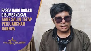 Pasca Uang Donasi Disumbangkan ke NTT, Agus Salim Tetap Perjuangkan Haknya | Halo Selebriti