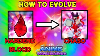 HOW TO GET HARDENED BLOOD AND EVOLVE CHASO IN ANIME VANGUARDS