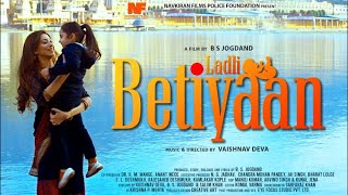 LADLI BETIYAAN | Official trailer | Yash Pandit, Alankrita Borah, Surendra Pal | Oct 22